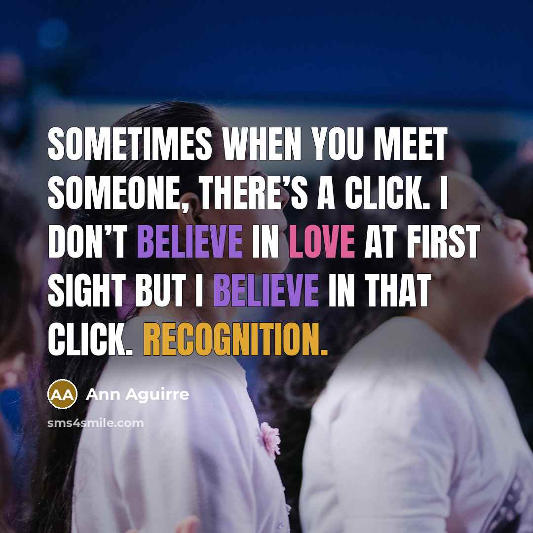 “Sometimes when you meet someone, there’s a click. I don’t…” quote by Ann Aguirre