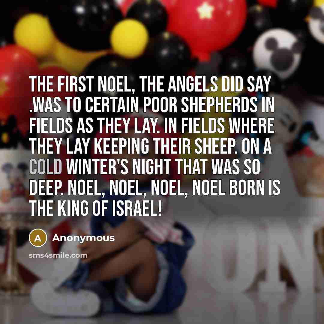 “The First Noel, the Angels did say .Was to certain…” quote by Anonymous