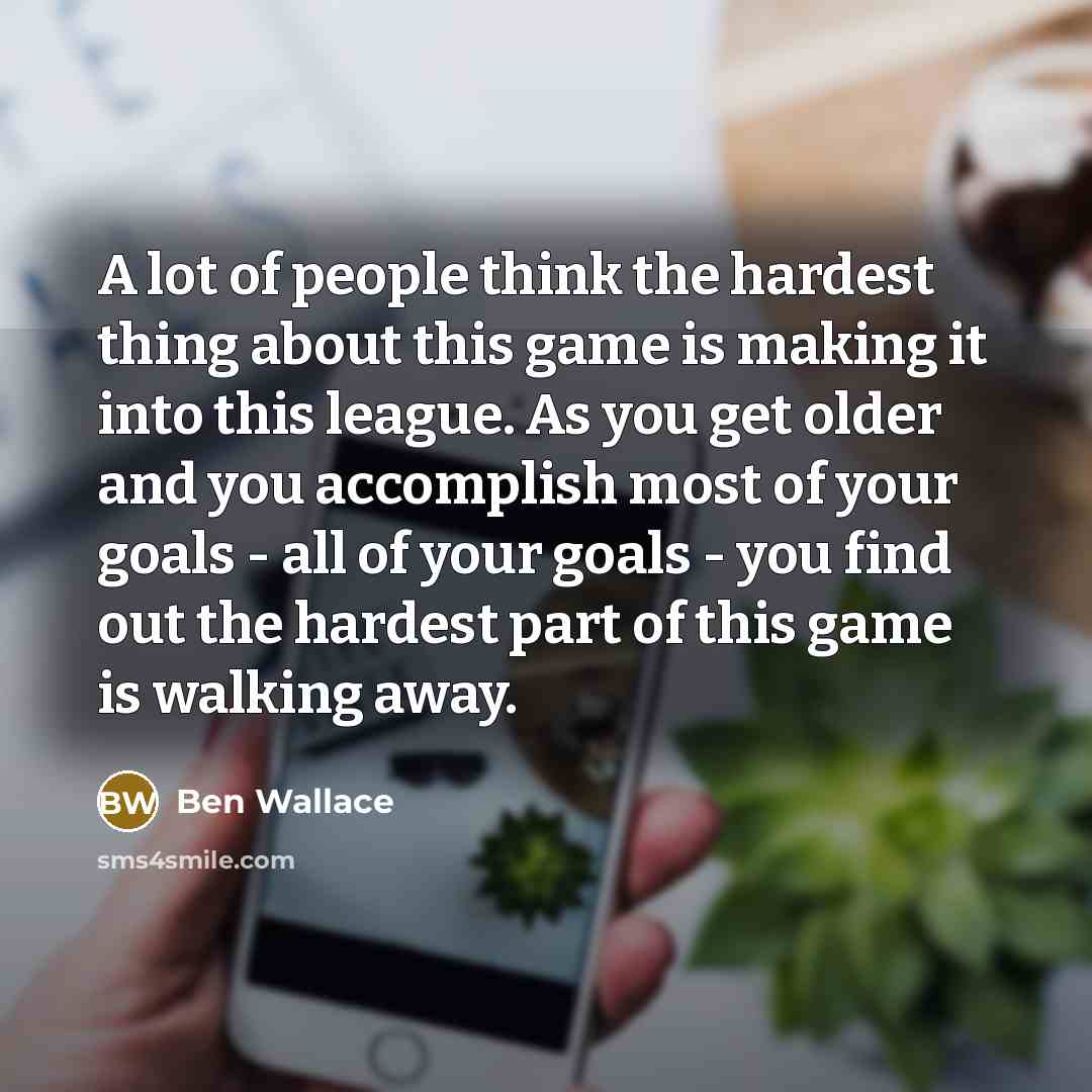 “A lot of people think the hardest thing about this…” quote by Ben Wallace