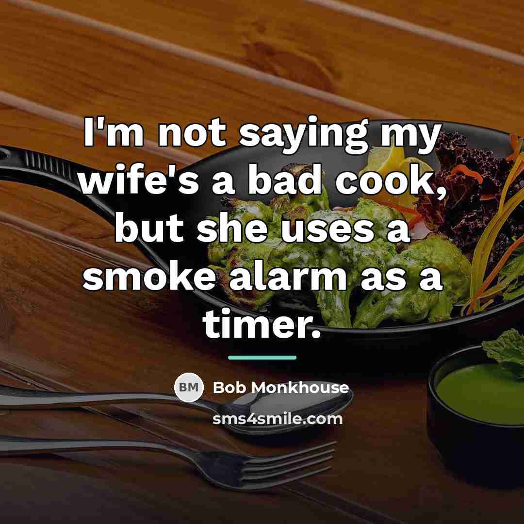 “I'm not saying my wife's a bad cook, but she…” quote by Bob Monkhouse