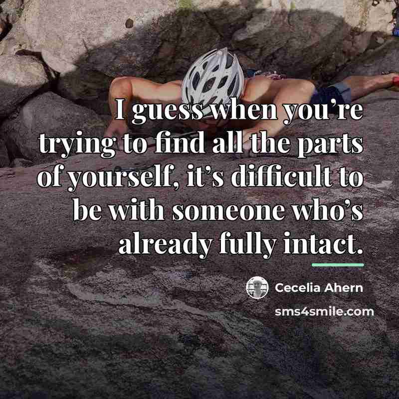 “I guess when you’re trying to find all the parts…” quote by Cecelia Ahern