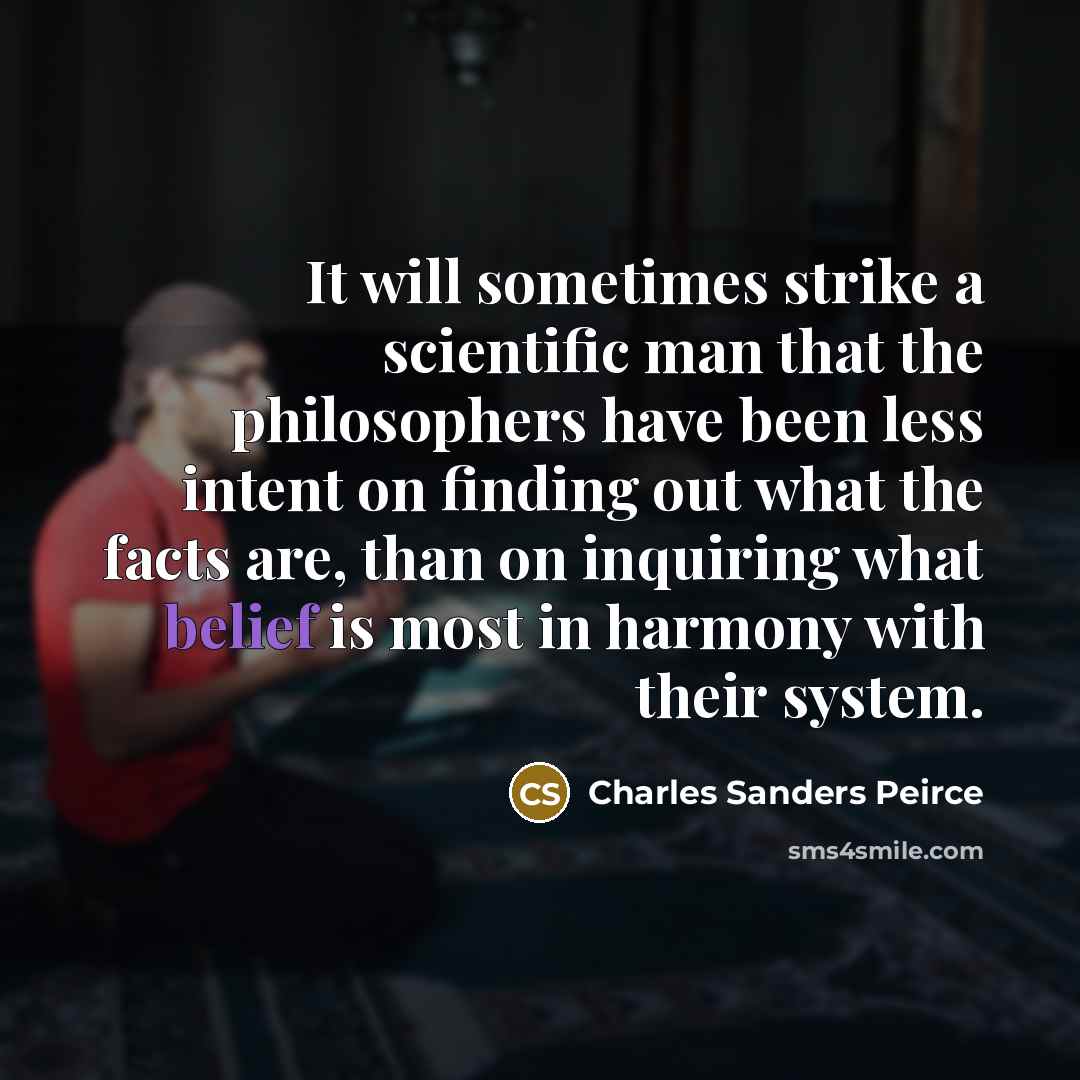 “It will sometimes strike a scientific man that the philosophers…” quote by Charles Sanders Peirce
