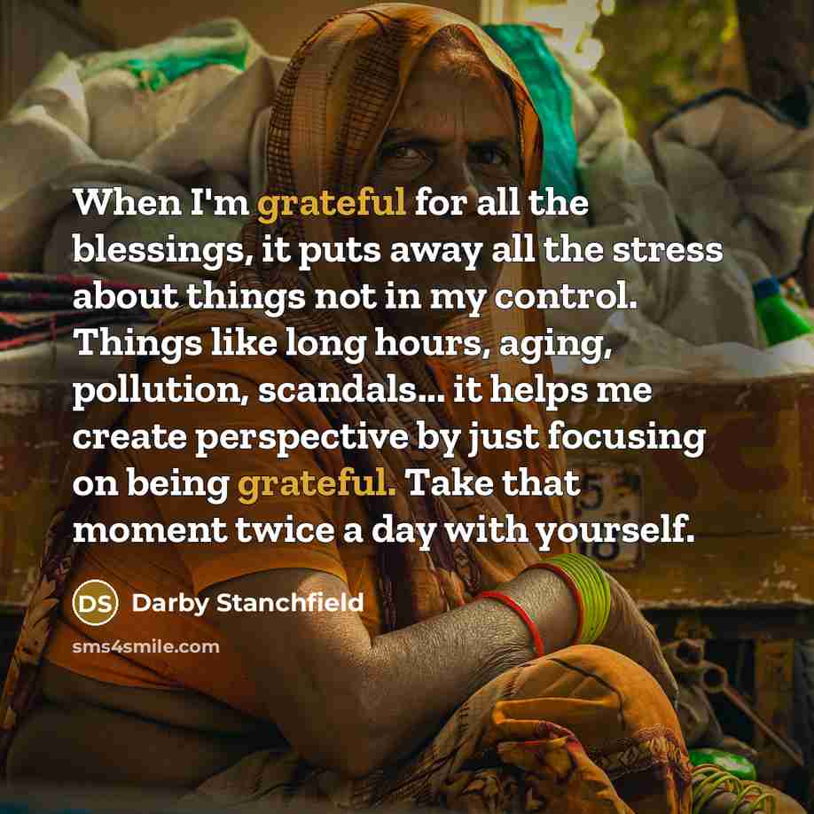 “When I'm grateful for all the blessings, it puts away…” quote by Darby Stanchfield