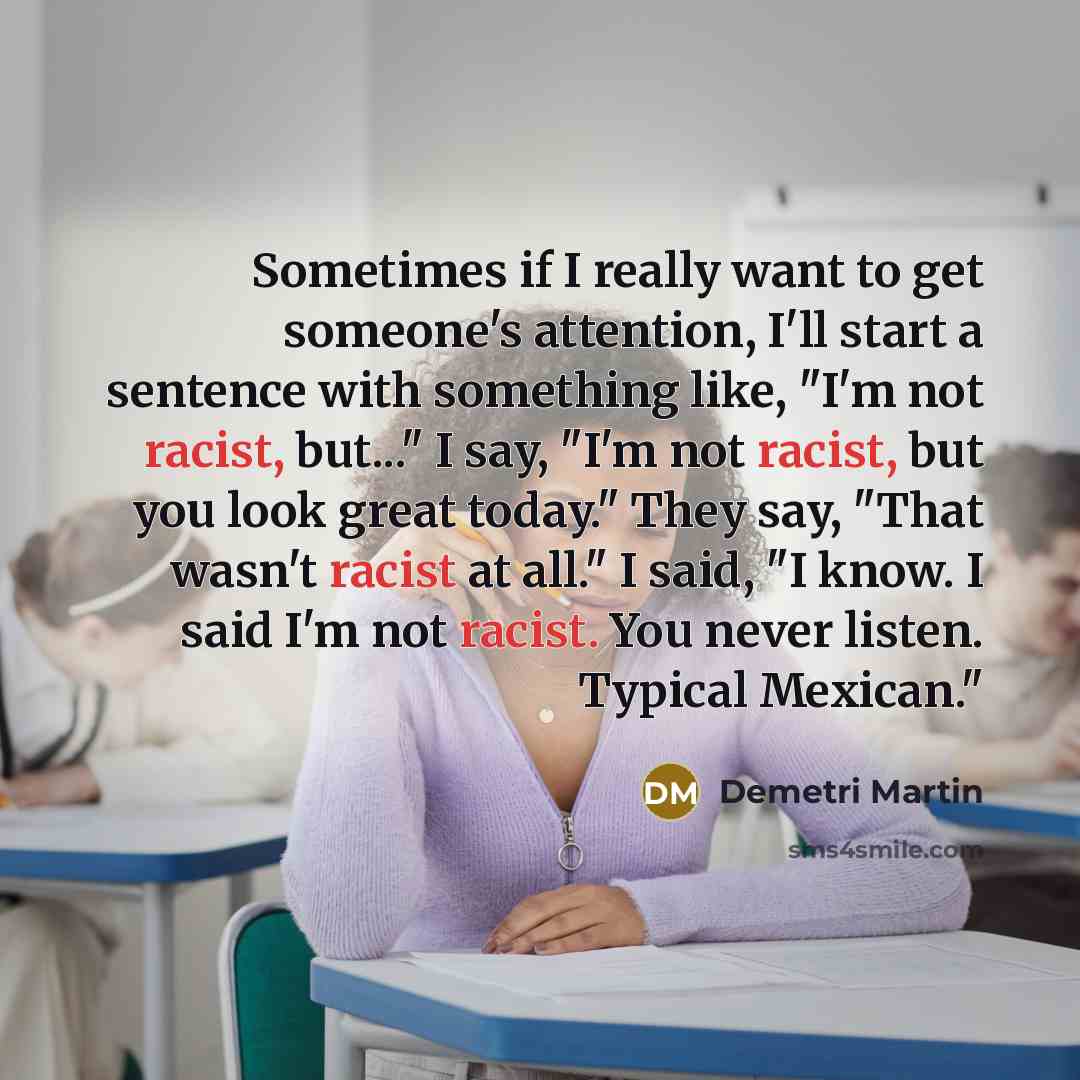 “Sometimes if I really want to get someone's attention, I'll…” quote by Demetri Martin