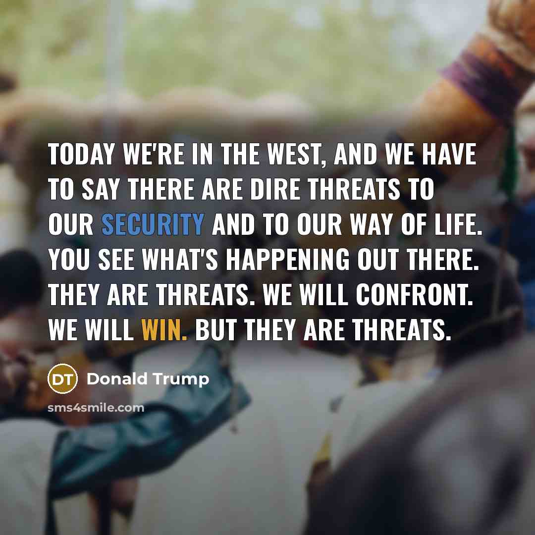 “Today we're in the West, and we have to say…” quote by Donald Trump