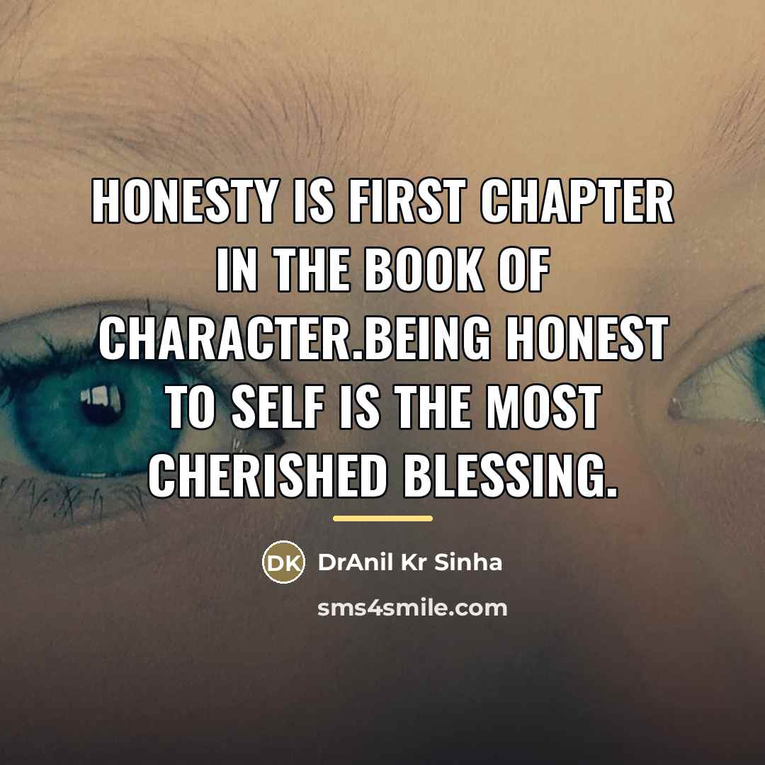 “Honesty is first chapter in the book of character.Being honest…” quote by DrAnil Kr Sinha