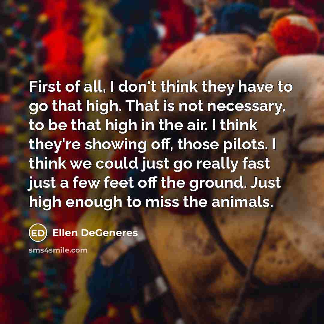 “First of all, I don't think they have to go…” quote by Ellen DeGeneres