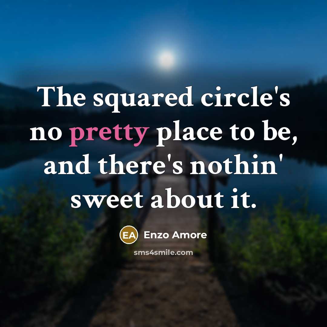 “The squared circle's no pretty place to be, and there's…” quote by Enzo Amore