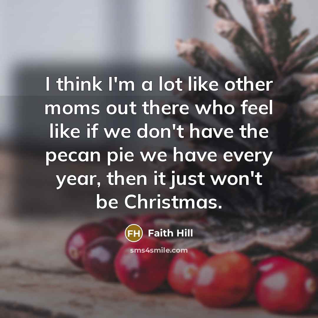 “I think I'm a lot like other moms out there…” quote by Faith Hill