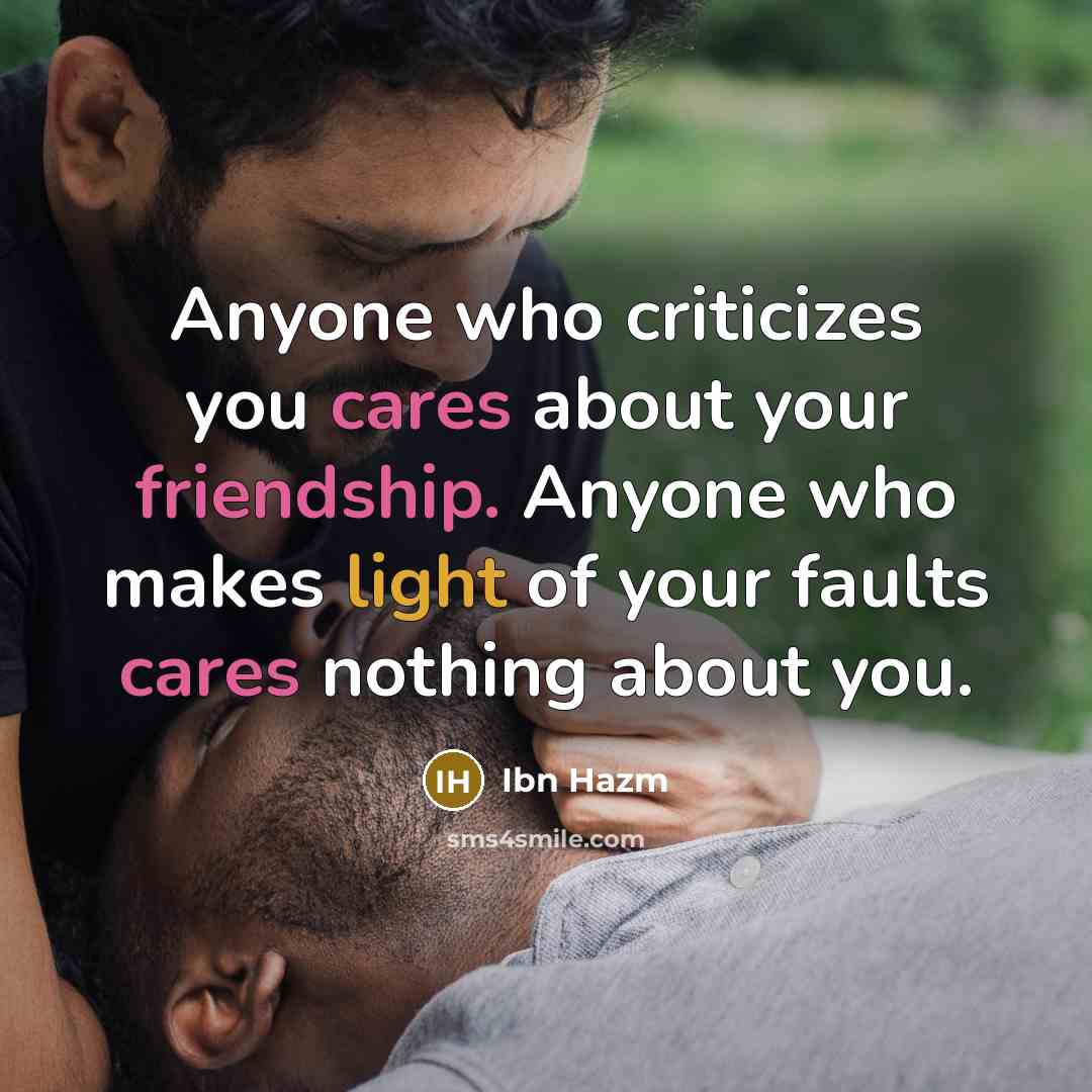 “Anyone who criticizes you cares about your friendship. Anyone who…” quote by Ibn Hazm
