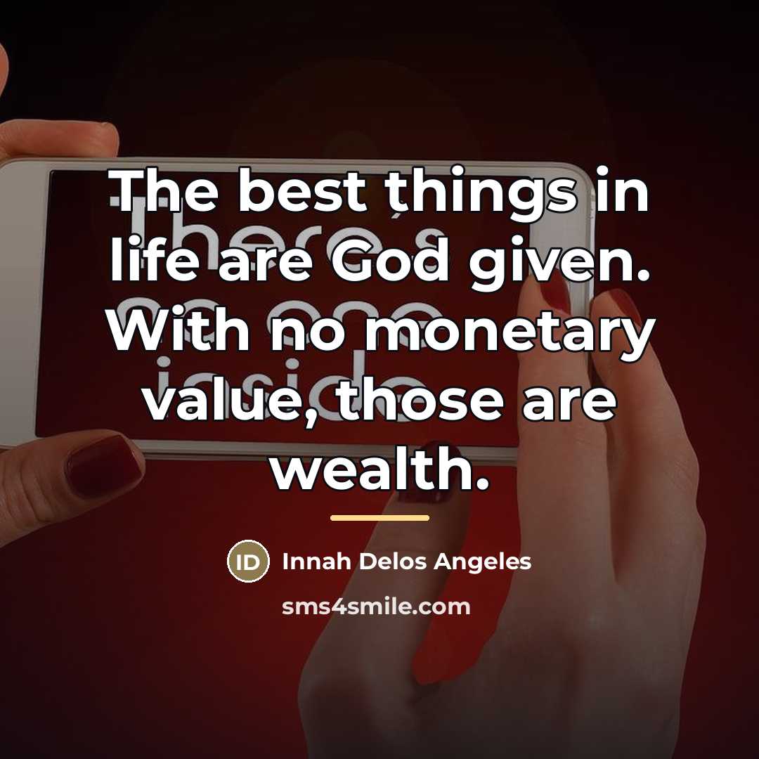 “The best things in life are God given. With no…” quote by Innah Delos Angeles