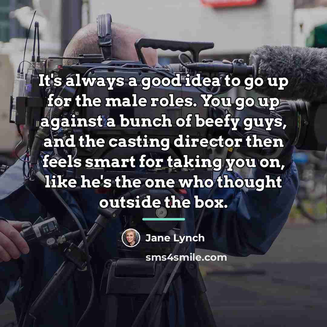 “It's always a good idea to go up for the…” quote by Jane Lynch