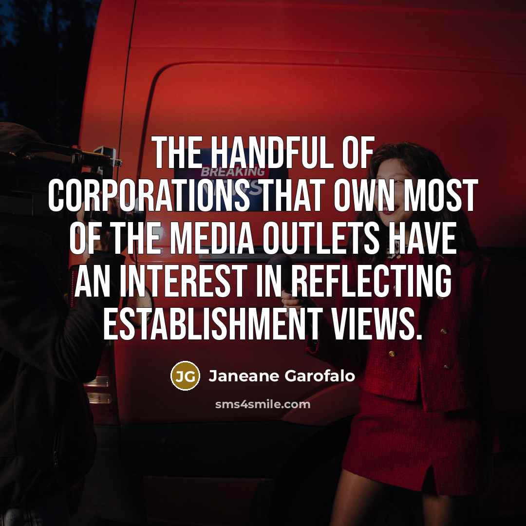“The handful of corporations that own most of the media…” quote by Janeane Garofalo