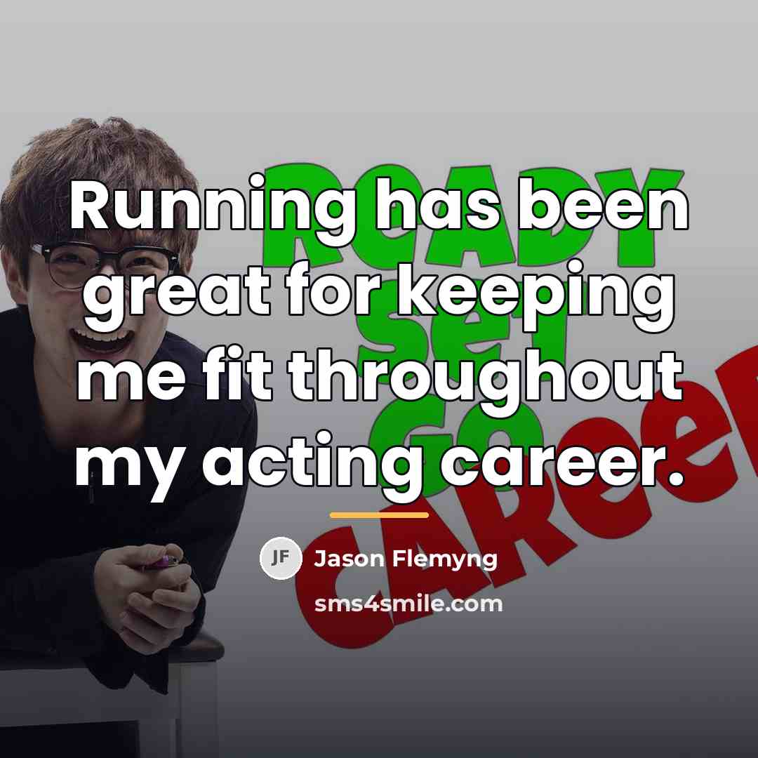 “Running has been great for keeping me fit throughout my…” quote by Jason Flemyng