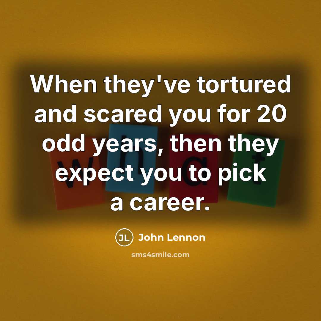 “When they've tortured and scared you for 20 odd years,…” quote by John Lennon