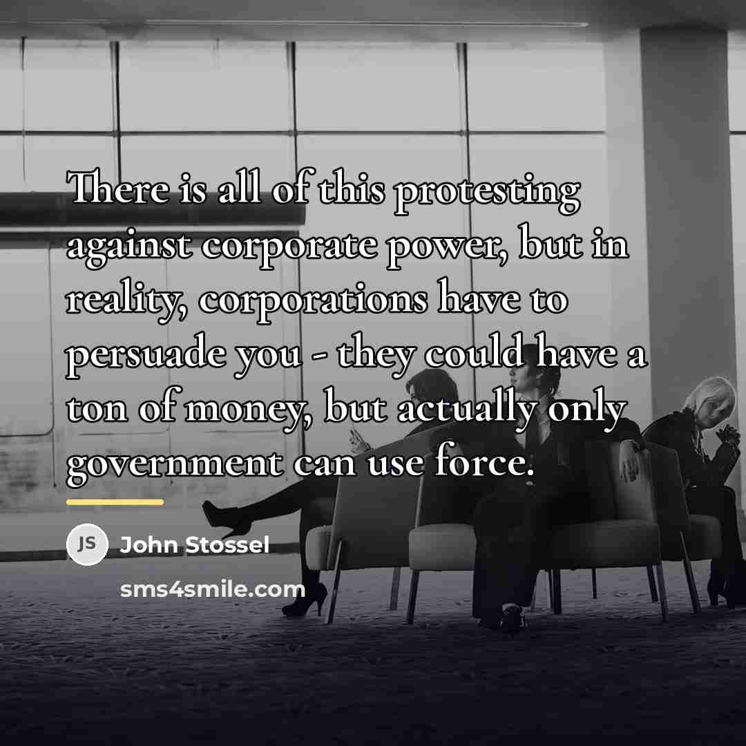 “There is all of this protesting against corporate power, but…” quote by John Stossel