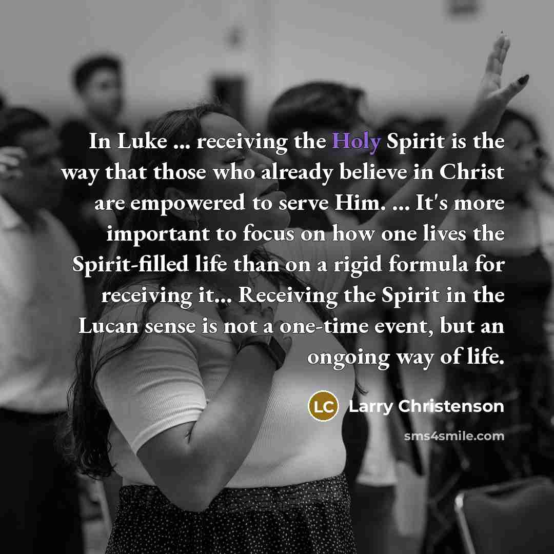 “In Luke ... receiving the Holy Spirit is the way…” quote by Larry Christenson