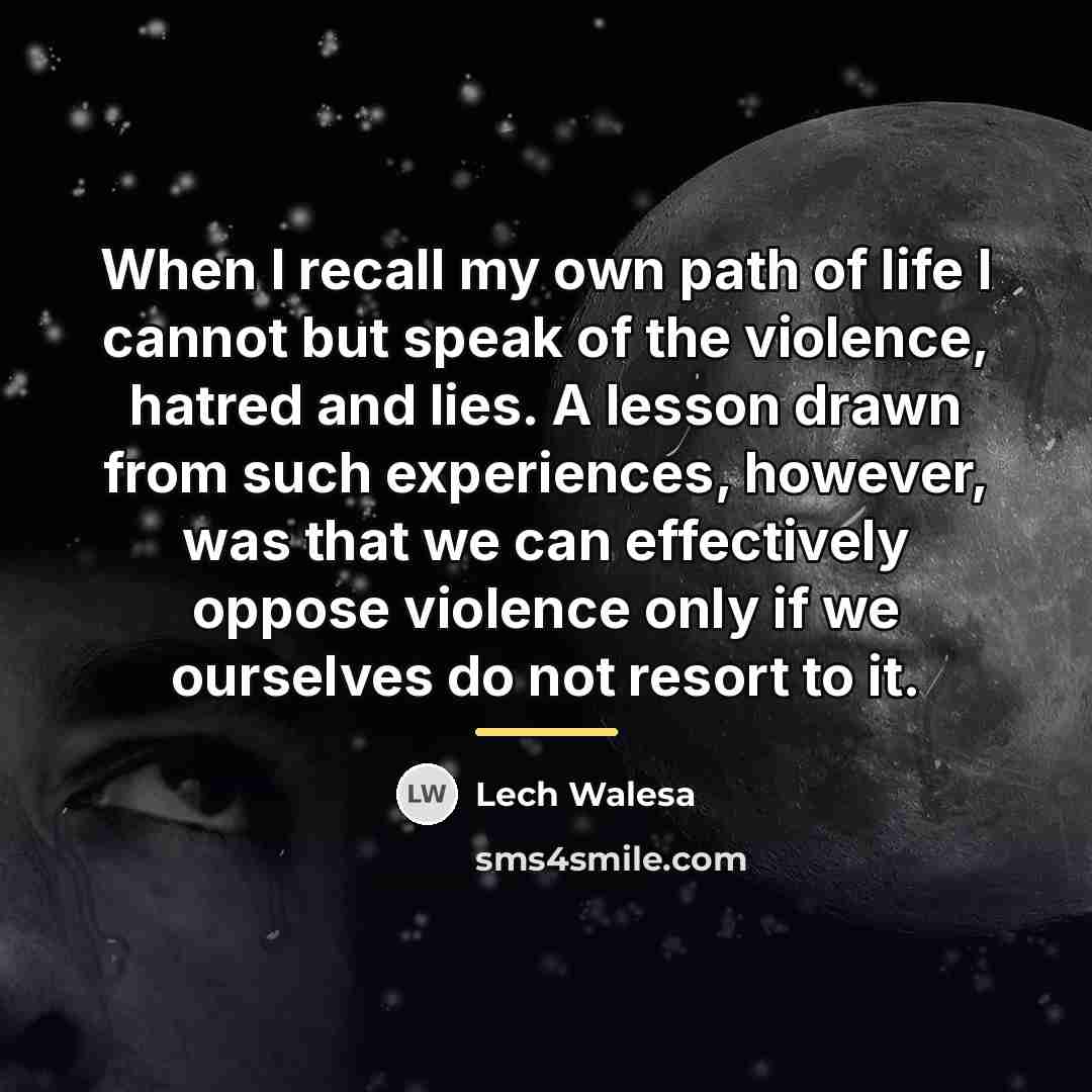 “When I recall my own path of life I cannot…” quote by Lech Walesa