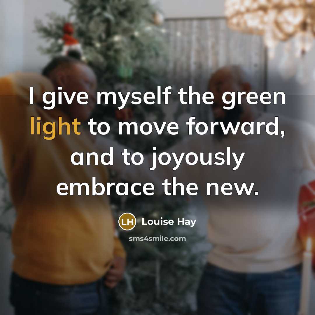 “I give myself the green light to move forward, and…” quote by Louise Hay
