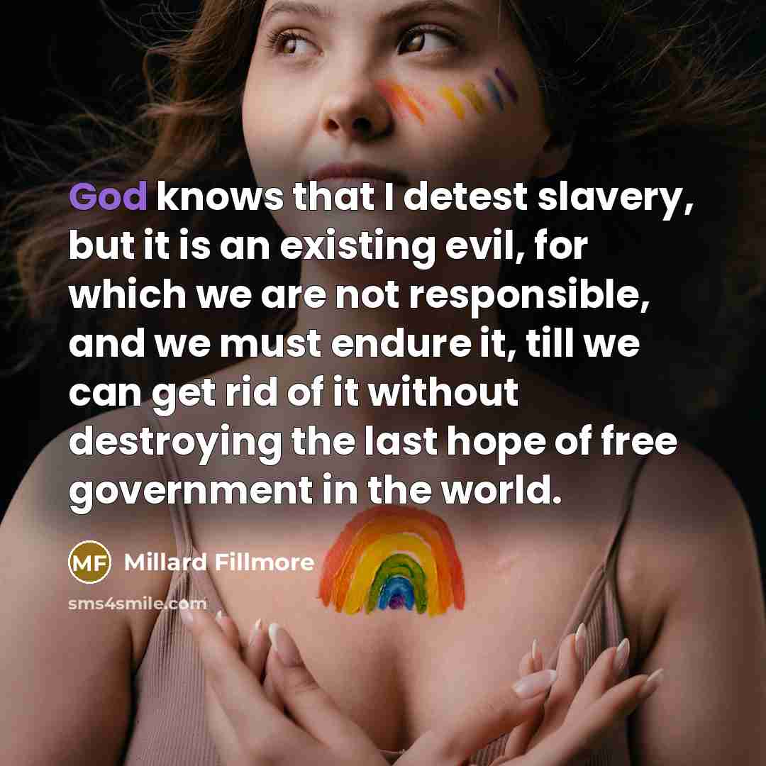 “God knows that I detest slavery, but it is an…” quote by Millard Fillmore
