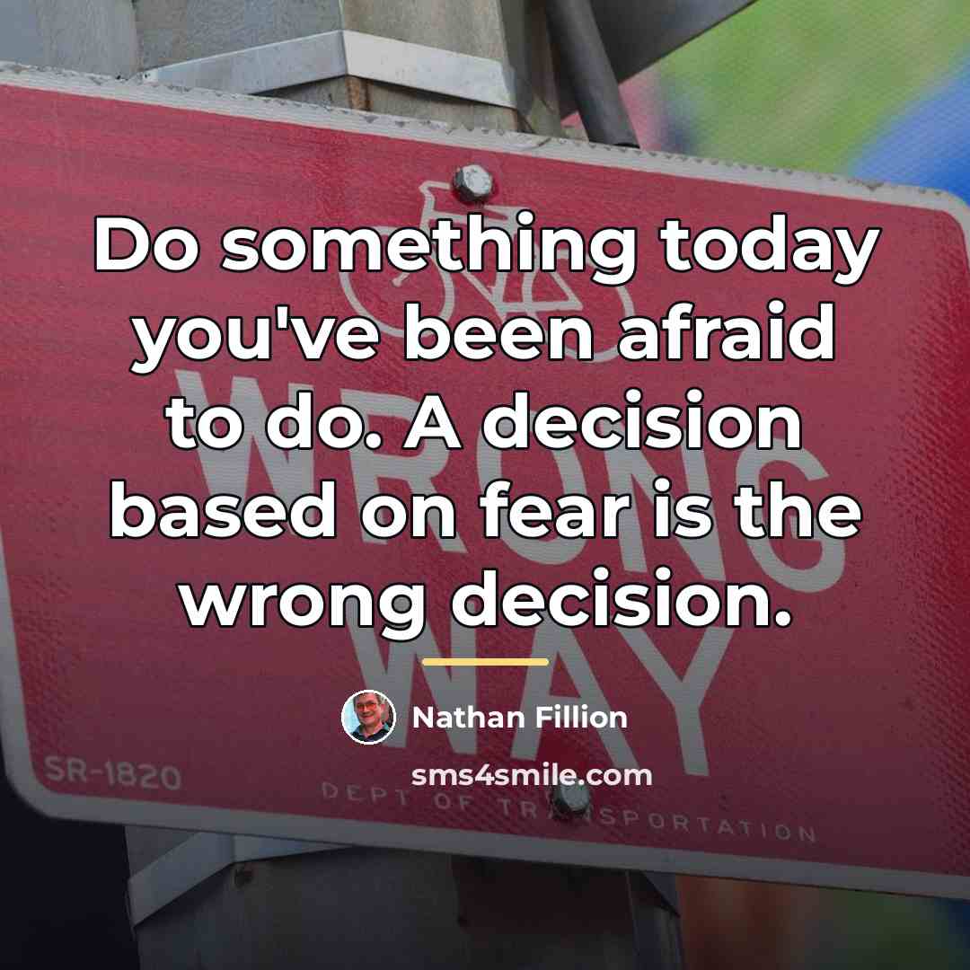 “Do something today you've been afraid to do. A decision…” quote by Nathan Fillion