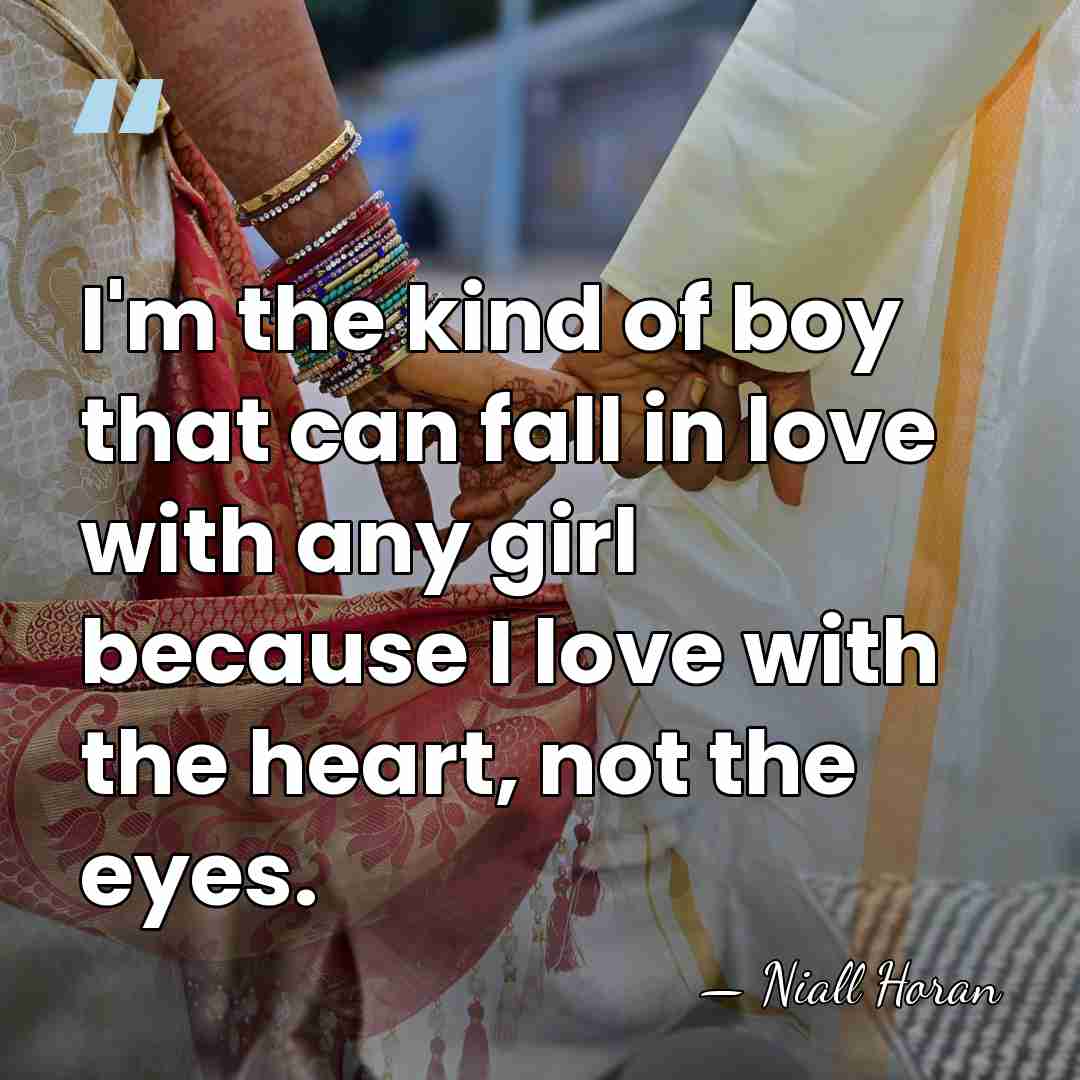 I'm the kind of boy that can fall in love with any&hellip; - Niall Horan