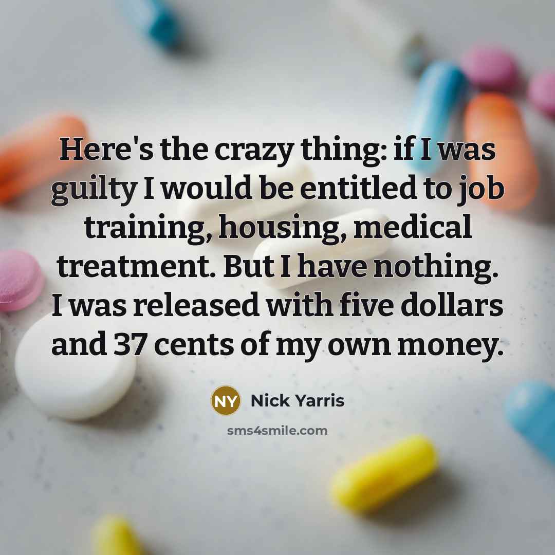 “Here's the crazy thing: if I was guilty I would…” quote by Nick Yarris
