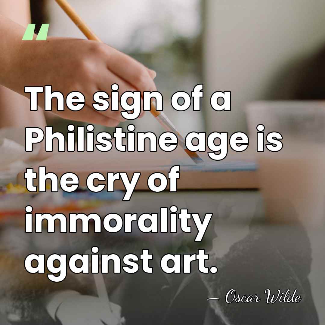The sign of a Philistine age is the cry of immorality against&hellip; - Oscar Wilde