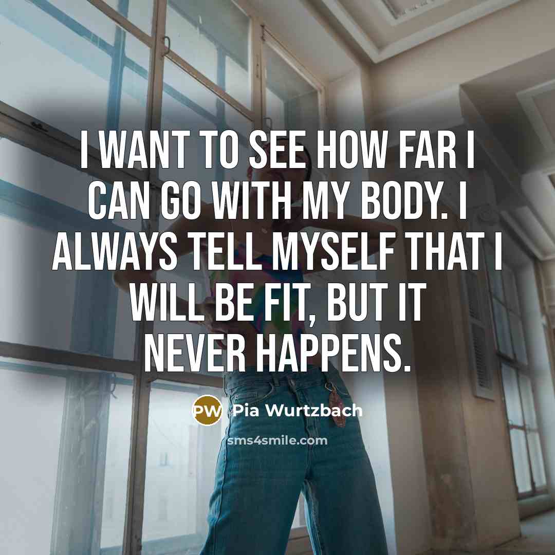 “I want to see how far I can go with…” quote by Pia Wurtzbach