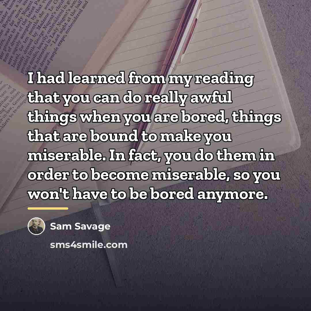 “I had learned from my reading that you can do…” quote by Sam Savage