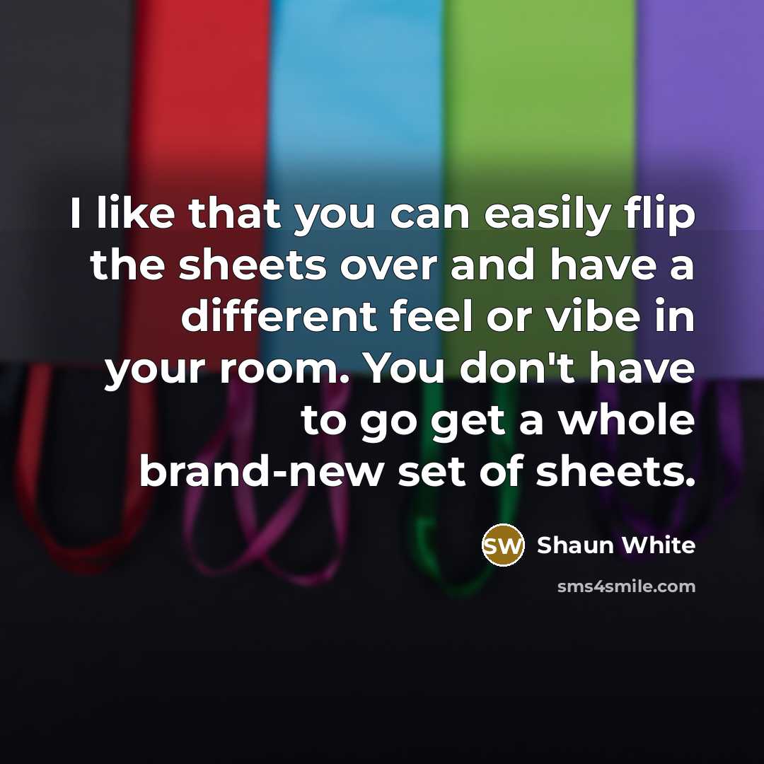 “I like that you can easily flip the sheets over…” quote by Shaun White