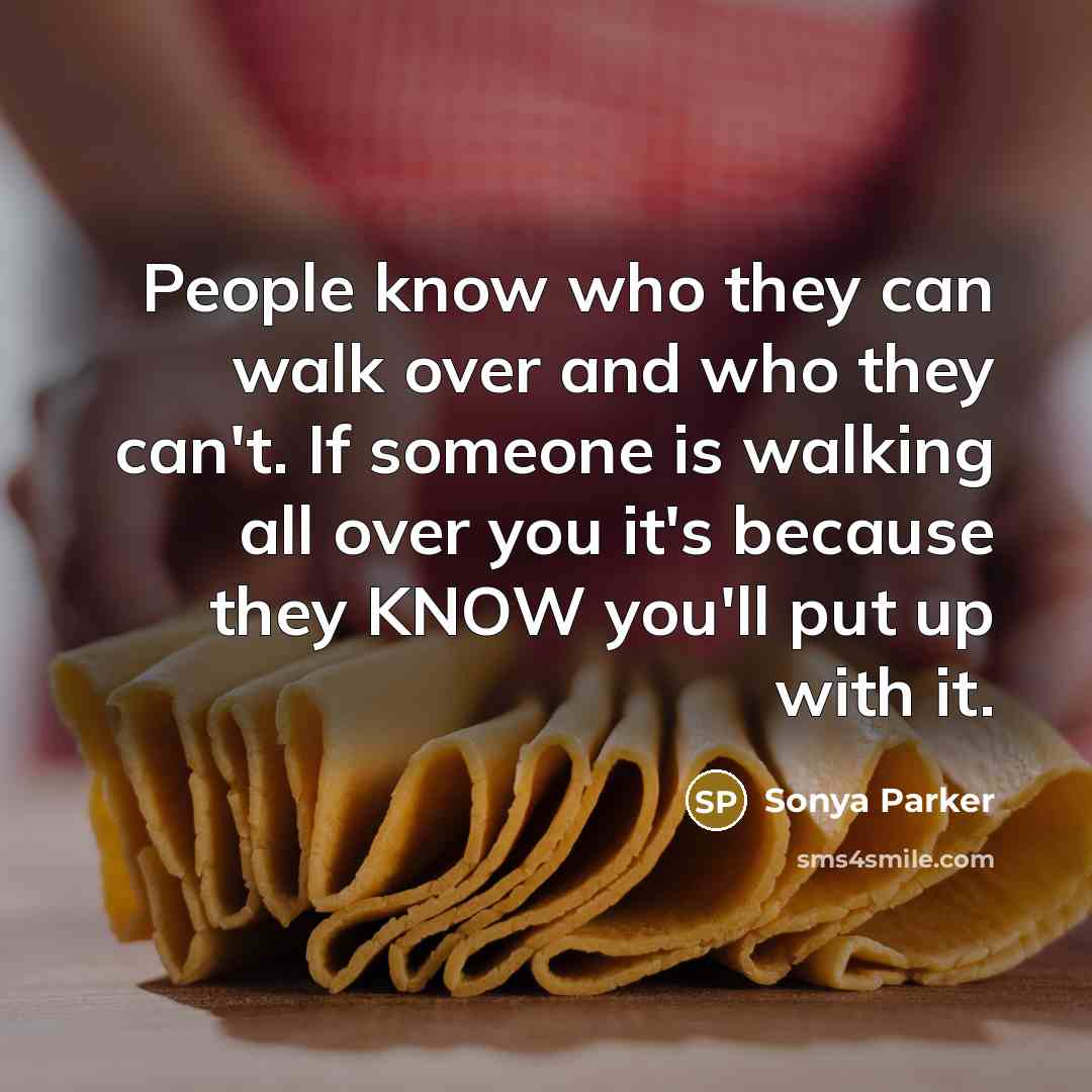 “People know who they can walk over and who they…” quote by Sonya Parker