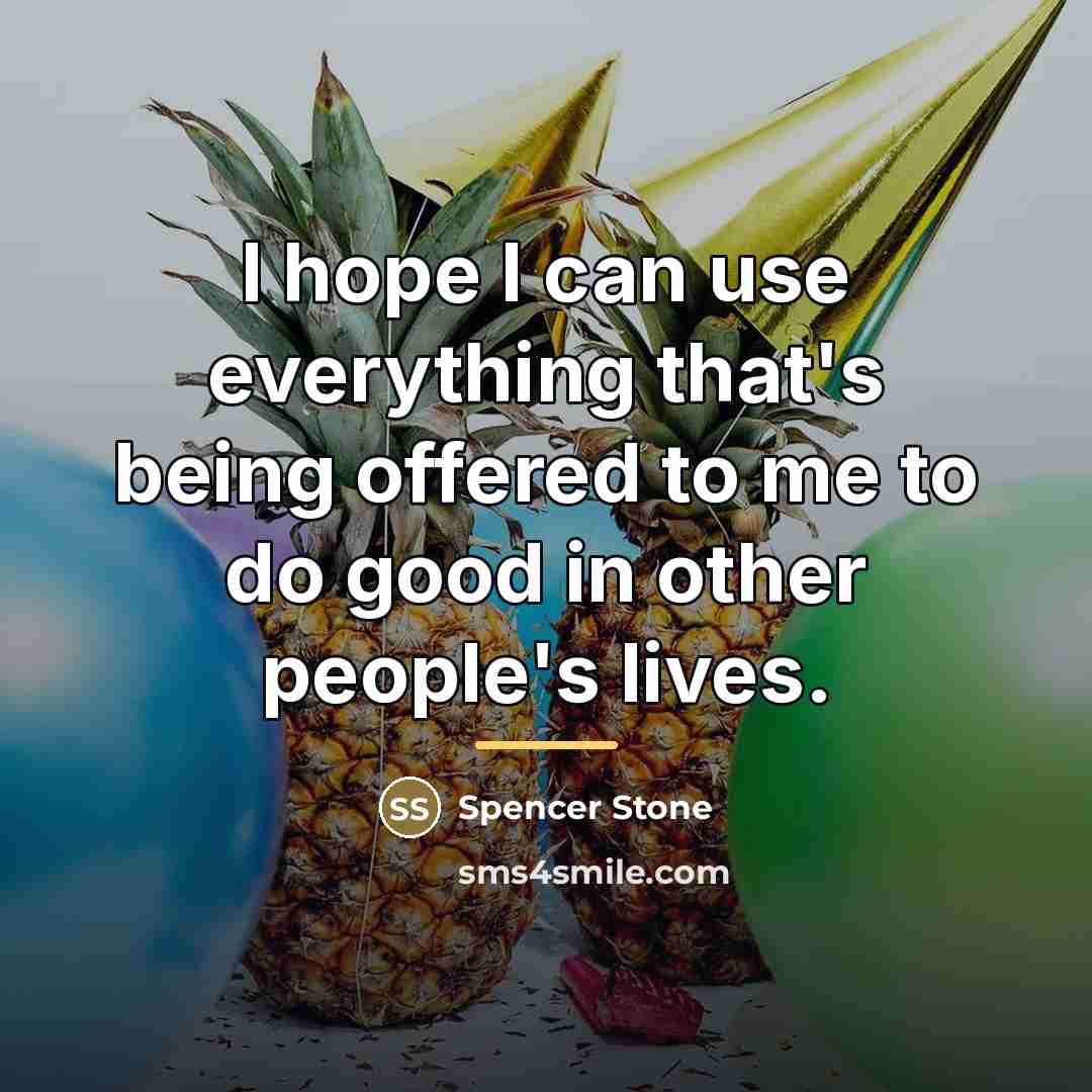 “I hope I can use everything that's being offered to…” quote by Spencer Stone