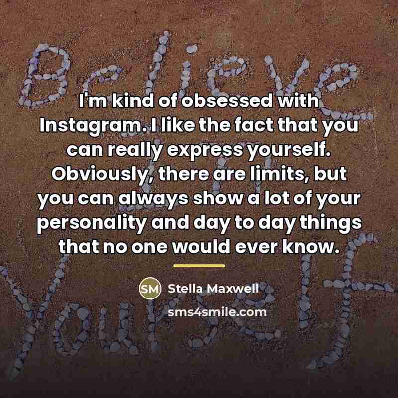 “I'm kind of obsessed with Instagram. I like the fact…” quote by Stella Maxwell