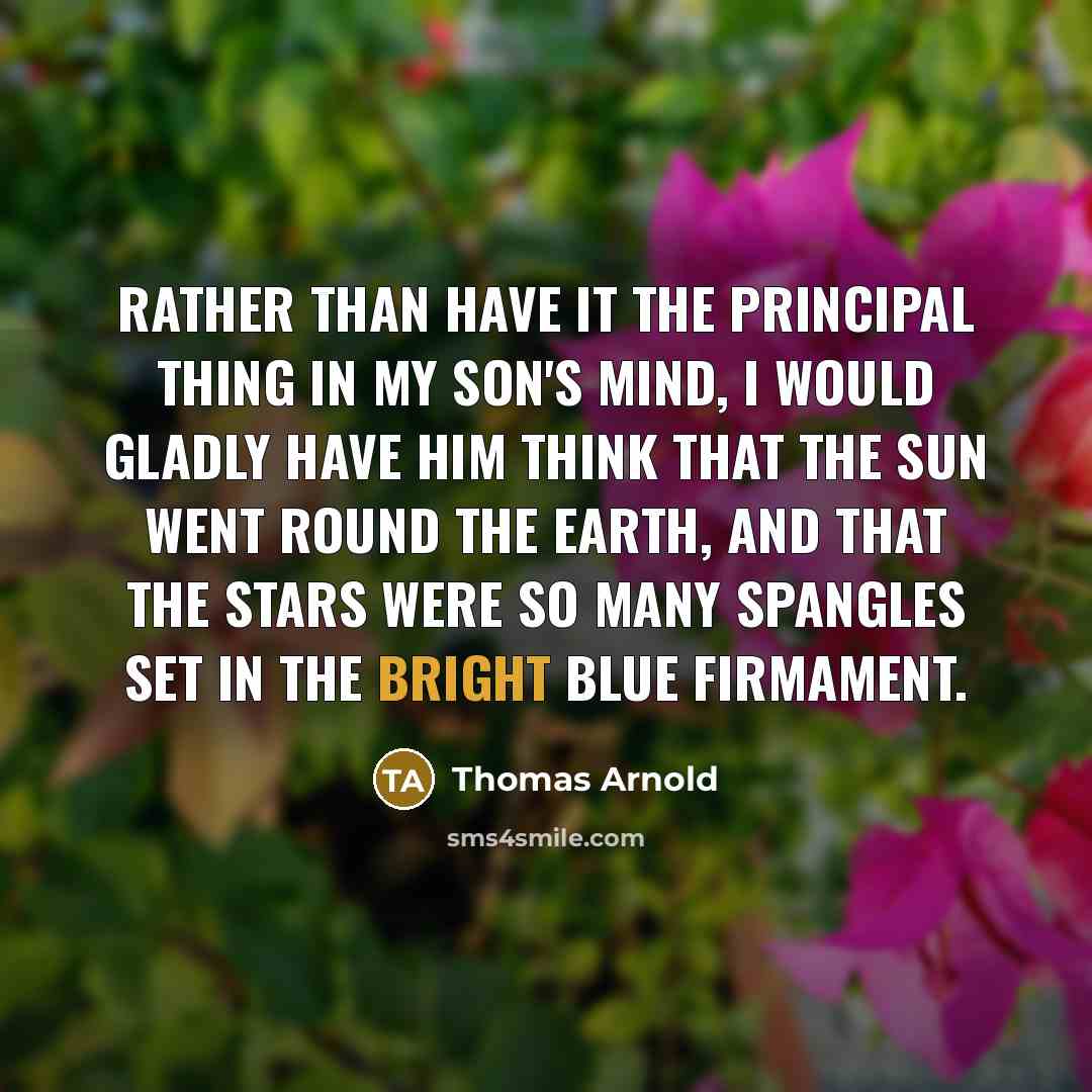 “Rather than have it the principal thing in my son's…” quote by Thomas Arnold