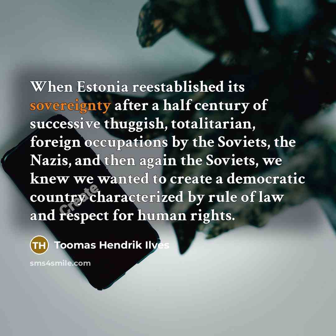 “When Estonia reestablished its sovereignty after a half century of…” quote by Toomas Hendrik Ilves
