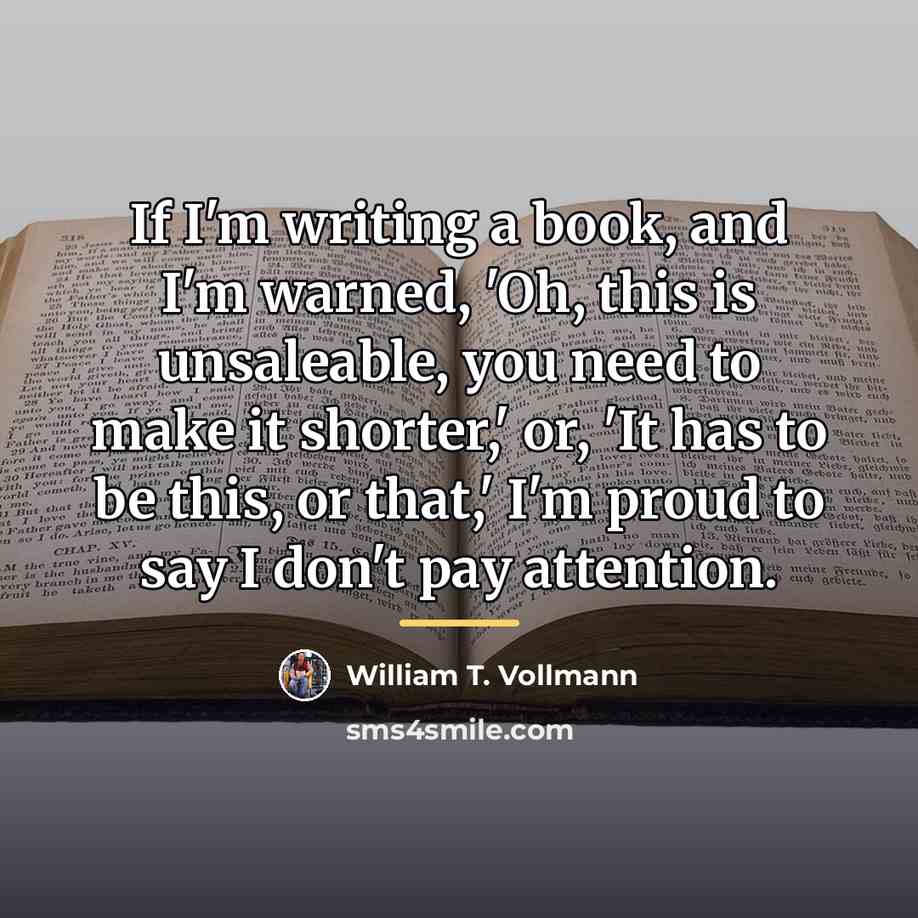 “If I'm writing a book, and I'm warned, 'Oh, this…” quote by William T. Vollmann