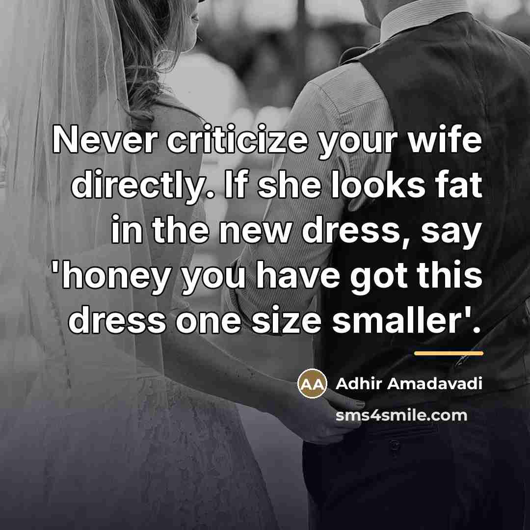 “Never criticize your wife directly. If she looks fat in…” quote by Adhir Amadavadi