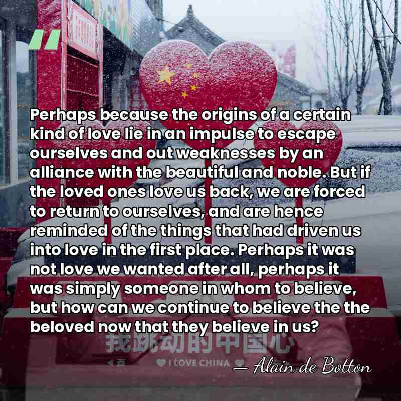 Perhaps because the origins of a certain kind of love lie in&hellip; - Alain de Botton