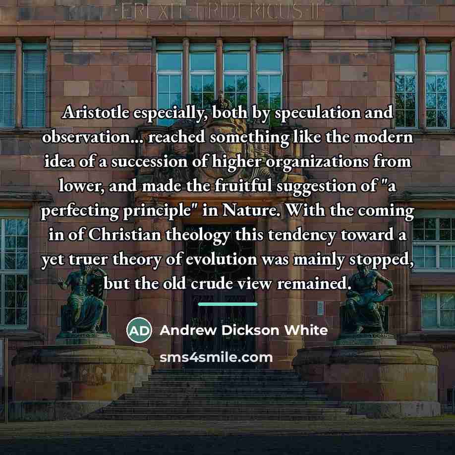 “Aristotle especially, both by speculation and observation... reached something like…” quote by Andrew Dickson White