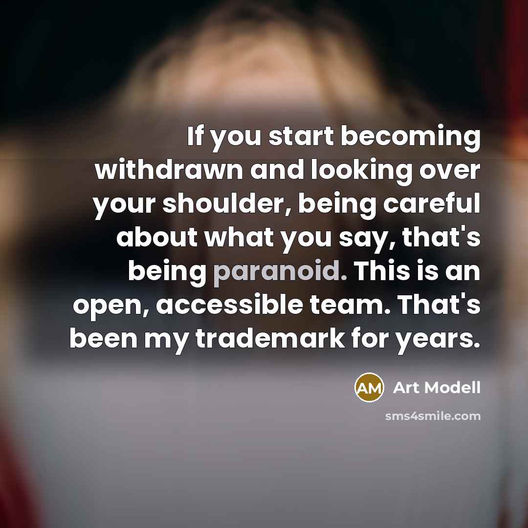 “If you start becoming withdrawn and looking over your shoulder,…” quote by Art Modell
