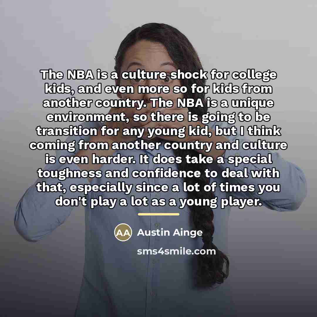 “The NBA is a culture shock for college kids, and…” quote by Austin Ainge