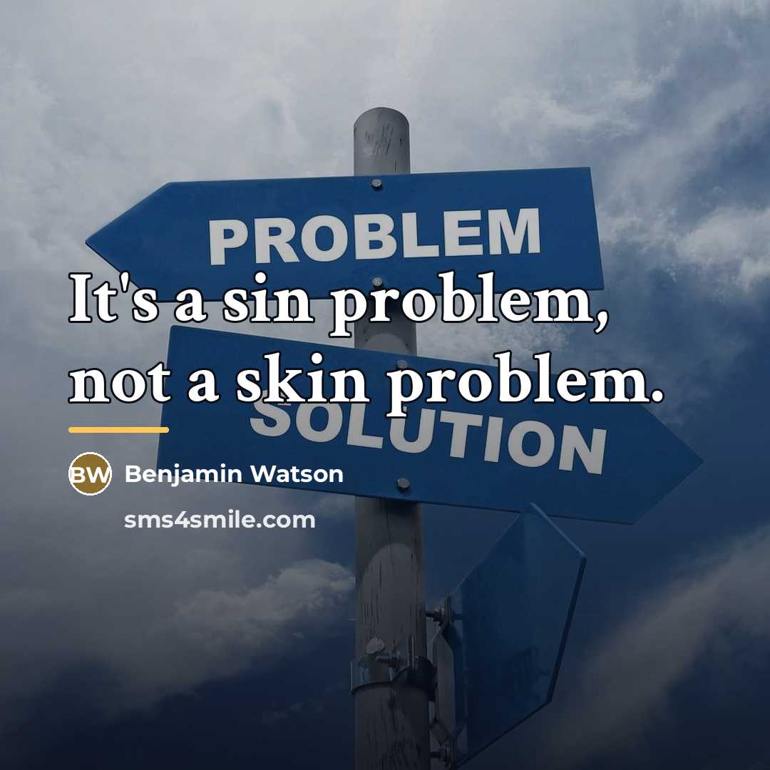“It's a sin problem, not a skin problem.…” quote by Benjamin Watson