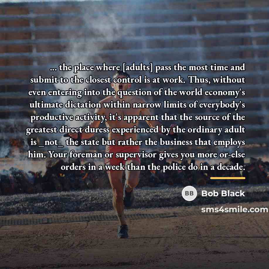 “... the place where [adults] pass the most time and…” quote by Bob Black