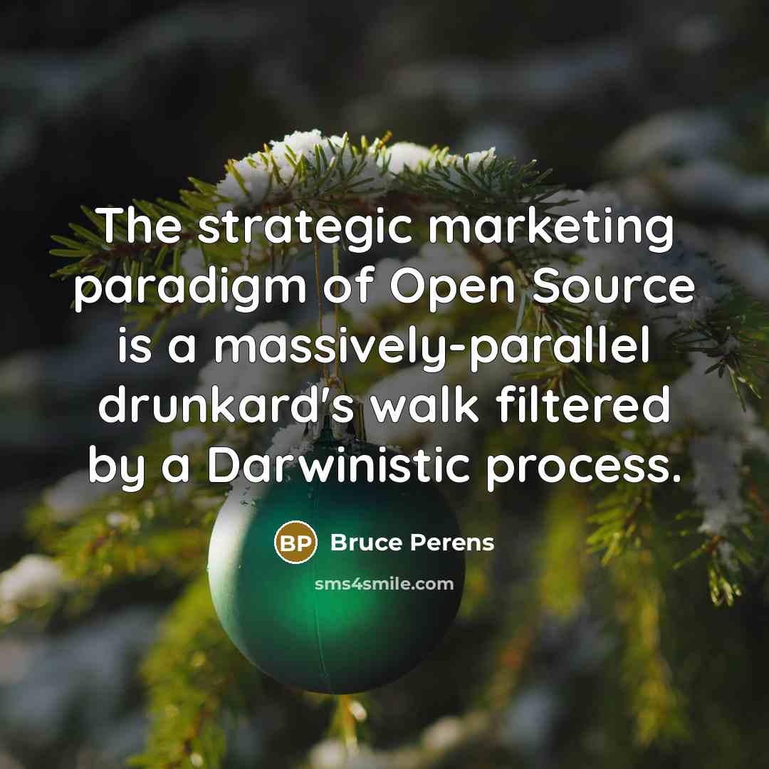 “The strategic marketing paradigm of Open Source is a massively-parallel…” quote by Bruce Perens