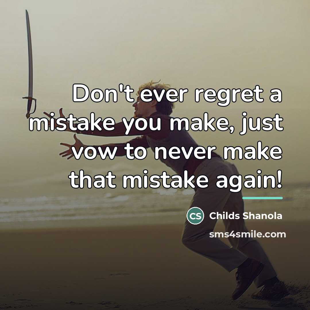“Don't ever regret a mistake you make, just vow to…” quote by Childs Shanola