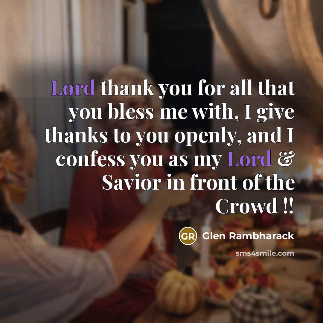 “Lord thank you for all that you bless me with,…” quote by Glen Rambharack