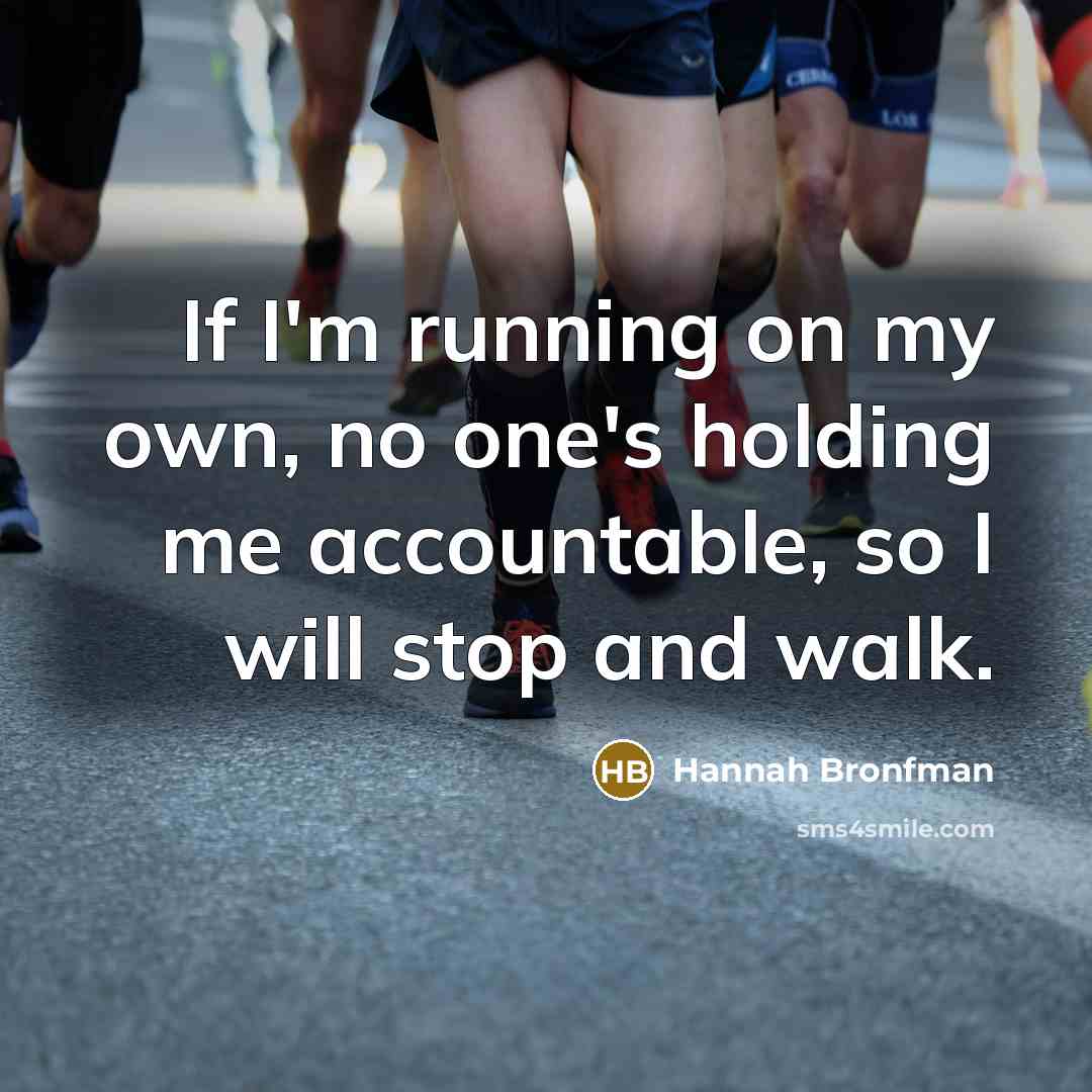 “If I'm running on my own, no one's holding me…” quote by Hannah Bronfman