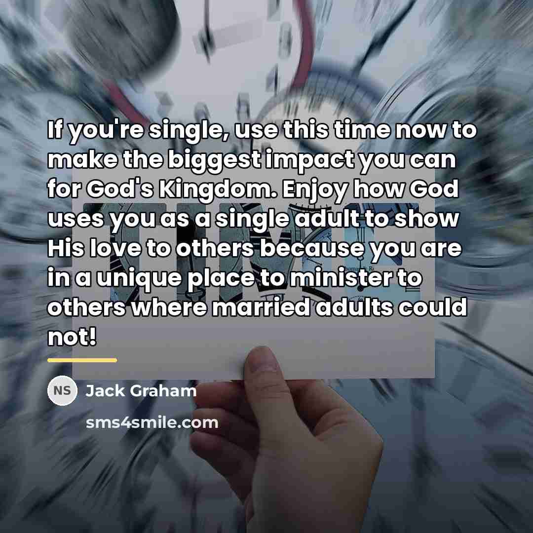“If you're single, use this time now to make the…” quote by Jack Graham