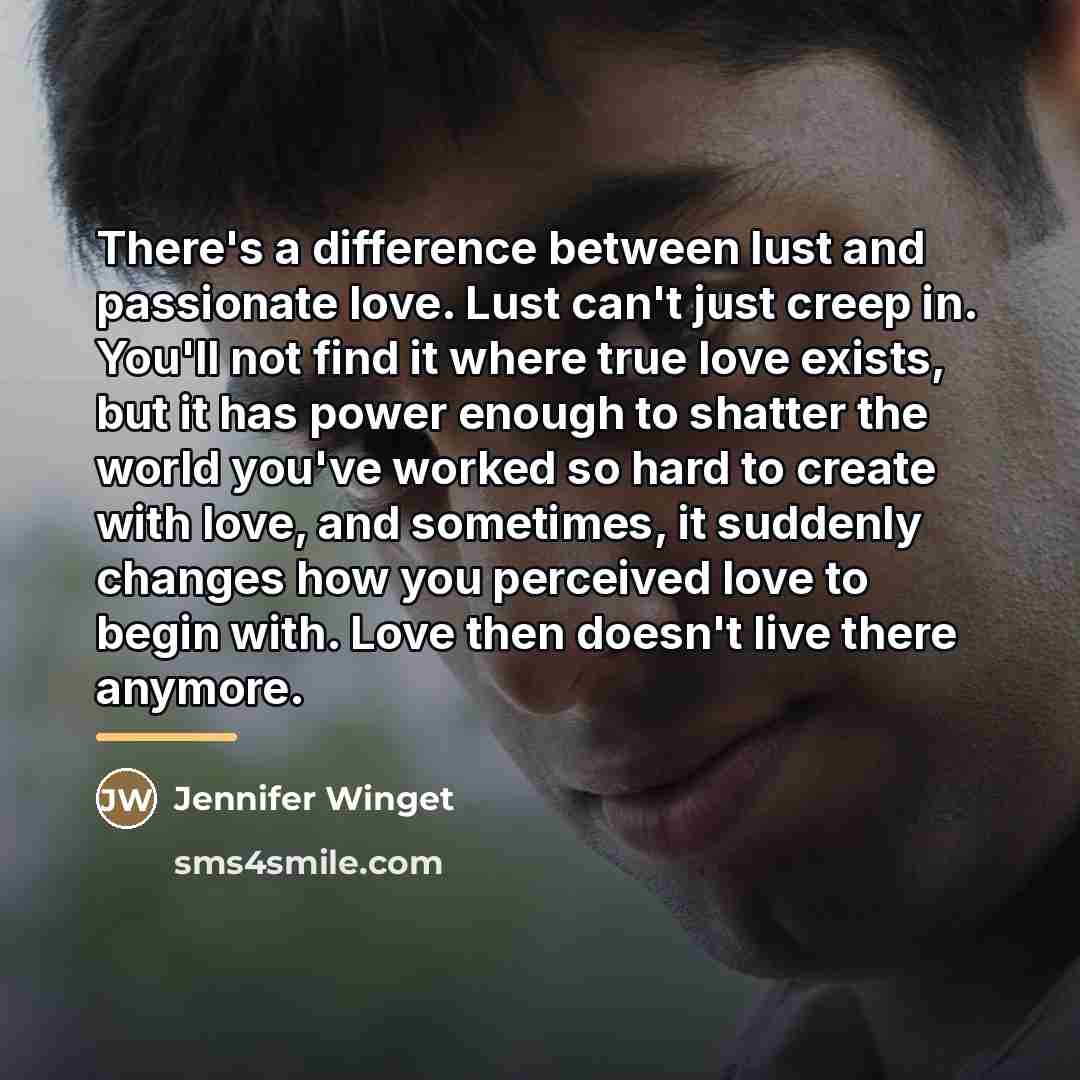“There's a difference between lust and passionate love. Lust can't…” quote by Jennifer Winget
